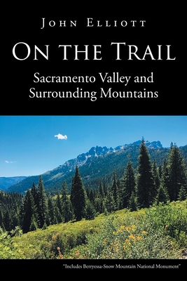 On the Trail: Sacramento Valley and Surrounding... 1684568668 Book Cover