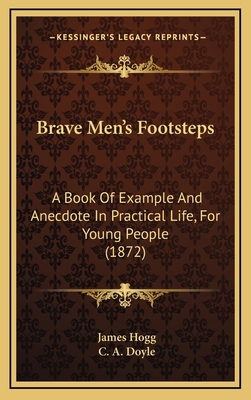 Brave Men's Footsteps: A Book Of Example And An... 1165361639 Book Cover