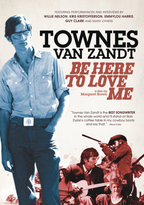 Be Here to Love Me: A Film About Townes Van Zandt B000CNF80W Book Cover