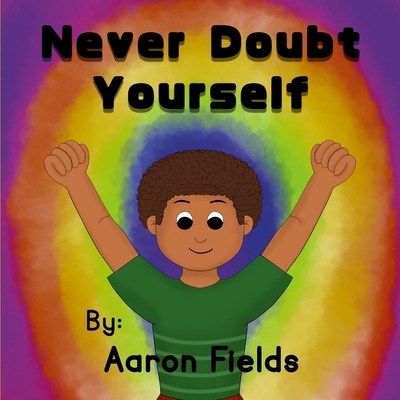 Never Doubt Yourself (Original paperback version) 1300839015 Book Cover