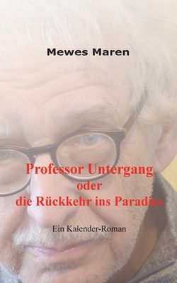 Professor Untergang oder die Rückkehr ins Paradies [German] 3740764597 Book Cover