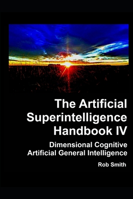 Artificial Superintelligence Handbook IV: Dimen... 0992087872 Book Cover