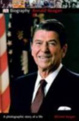 DK Biography: Ronald Reagan 0756670756 Book Cover