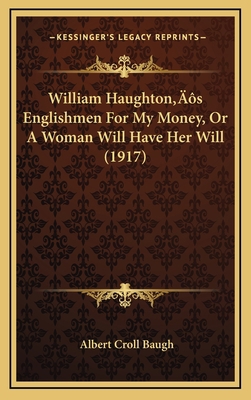 William Haughton's Englishmen for My Money, or ... 1164285300 Book Cover