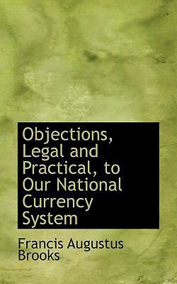 Objections, Legal and Practical, to Our Nationa... 111679876X Book Cover