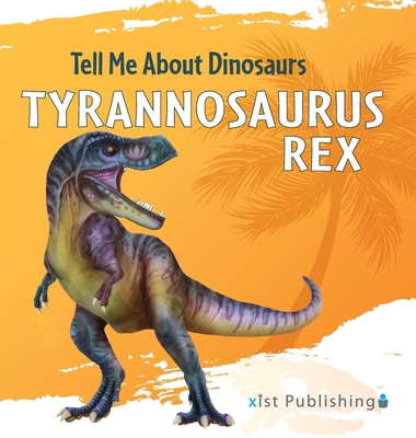 Tyrannosaurus Rex 1532455038 Book Cover