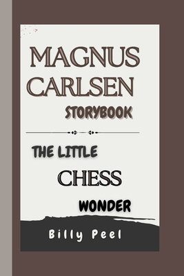 Magnus Carlsen Storybook: The Little Chess Wonder B0DLMK51RN Book Cover