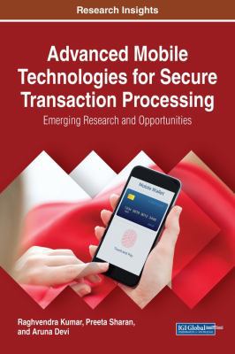 Advanced Mobile Technologies for Secure Transac... 1522527591 Book Cover