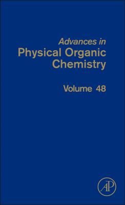 Advances in Physical Organic Chemistry: Volume 48 0128002565 Book Cover