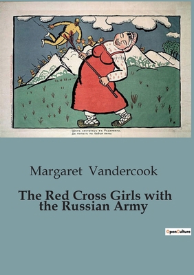 The Red Cross Girls with the Russian Army B0CJHX6R3S Book Cover