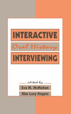 Interactive Oral History Interviewing (Routledg... 0805805761 Book Cover