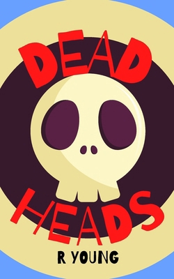 Dead Heads 1686380933 Book Cover