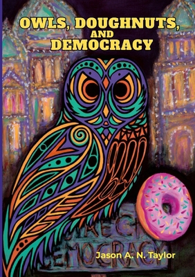 Owls, Doughnuts, and Democracy 130441728X Book Cover