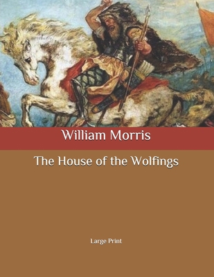 The House of the Wolfings: Large Print B08C4G8DHR Book Cover