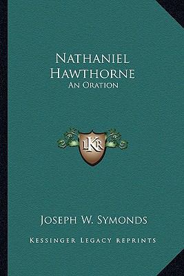 Nathaniel Hawthorne: An Oration 1163583693 Book Cover