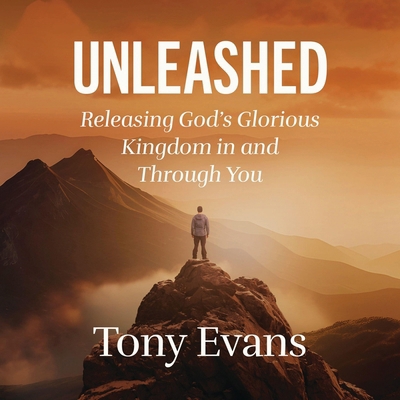 Unleashed: Releasing God's Glorious Kingdom in ... B0FYMYSWY7 Book Cover