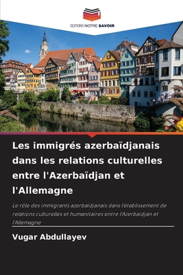 Les immigrés azerbaïdjanais dans les relations ... [French] 6208695201 Book Cover