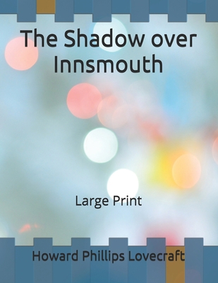 The Shadow over Innsmouth: Large Print B086PVSHJS Book Cover