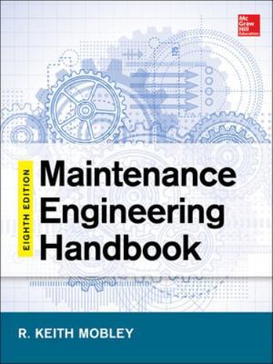 Maintenance Engineering Handbook Eighth Edition 0071826610 Book Cover