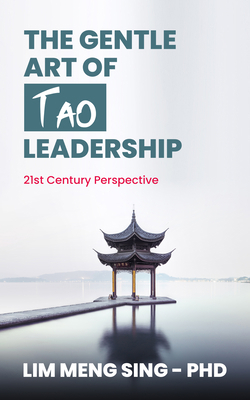 The Gentle Art of Tao Leadership: A 21st Centur... 1954021119 Book Cover