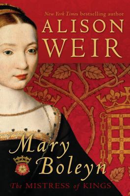 Mary Boleyn: Mistress of Kings 0771089228 Book Cover