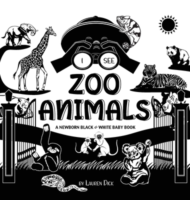 I See Zoo Animals: A Newborn Black & White Baby... [Large Print] 1774763125 Book Cover