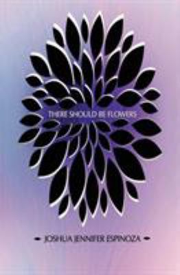 There Should Be Flowers 1937865738 Book Cover