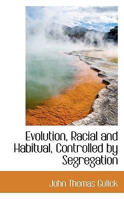 Evolution, Racial and Habitual, Controlled by S... 1115850881 Book Cover