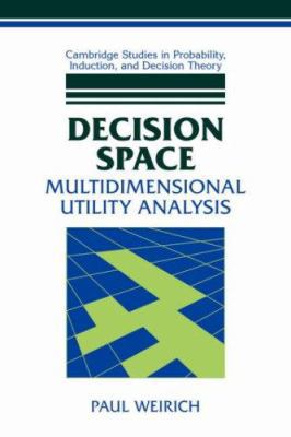 Decision Space: Multidimensional Utility Analysis 0521038030 Book Cover