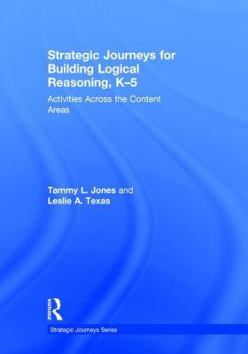 Strategic Journeys for Building Logical Reasoni... 113893240X Book Cover