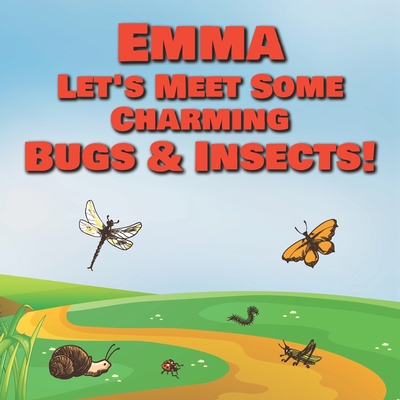 Emma Let's Meet Some Charming Bugs & Insects!: ... B08QYTVTRS Book Cover