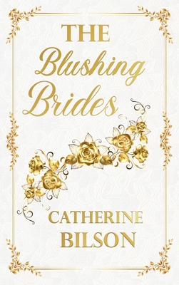 The Blushing Brides Quartet: Four sweet Regency... 1923195085 Book Cover