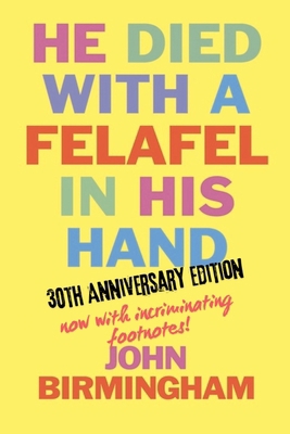 He Died With A Felafel In His Hand: 30th Annive... 0648633136 Book Cover