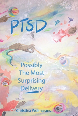 PTSD: Possibly the Most Surprising Delivery B0GTG8FLRN Book Cover
