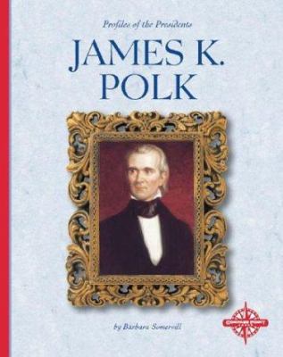 James K. Polk 0756502594 Book Cover