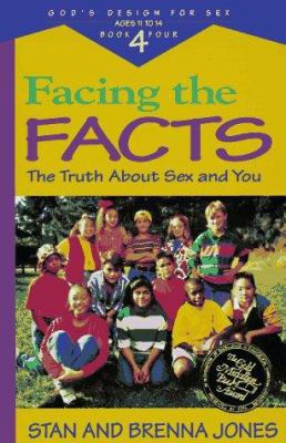 Facing the Facts: The Truth about Sex and You 0891098461 Book Cover