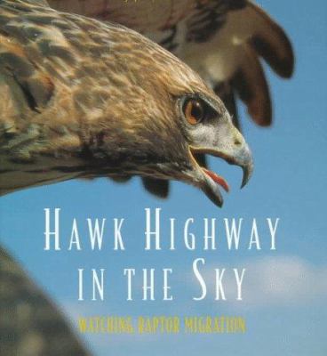 Hawk Highway in the Sky: Watching Raptor Migration 0152000402 Book Cover
