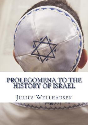 Prolegomena to the History of Israel 1461189659 Book Cover