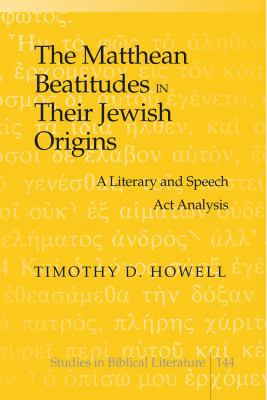 The Matthean Beatitudes in Their Jewish Origins... 143311545X Book Cover
