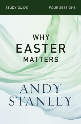 Why Easter Matters Bible Study Guide 0310121094 Book Cover