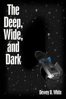 The Deep, Wide, and Dark 1469132907 Book Cover