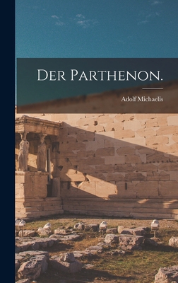 Der Parthenon. [German] 1018768882 Book Cover