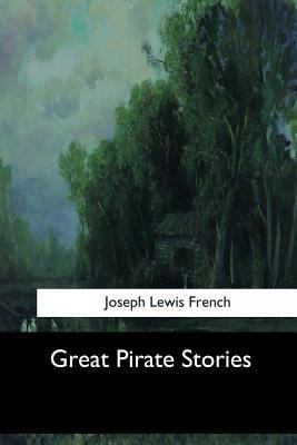 Great Pirate Stories 1547276517 Book Cover