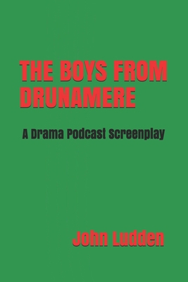 The Boys from Drunamere: A Drama Podcast Screen... B08TQDLQLV Book Cover