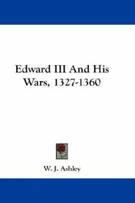 Edward III And His Wars, 1327-1360 1432528173 Book Cover