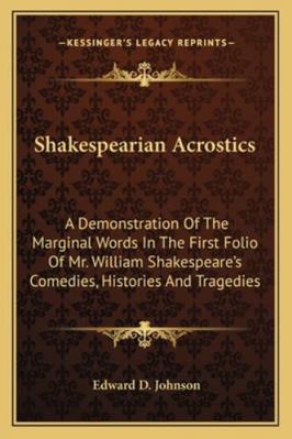 Shakespearian Acrostics: A Demonstration Of The... 1163181056 Book Cover