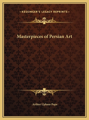 Masterpieces of Persian Art 1169742556 Book Cover