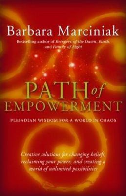 Path of Empowerment: Pleiadian Wisdom for a Wor... 1930722257 Book Cover