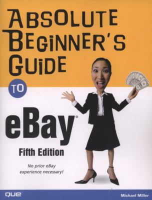 Absolute Beginner's Guide to eBay 0789737833 Book Cover