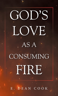 God's Love as a Consuming Fire B0FK1FS46X Book Cover